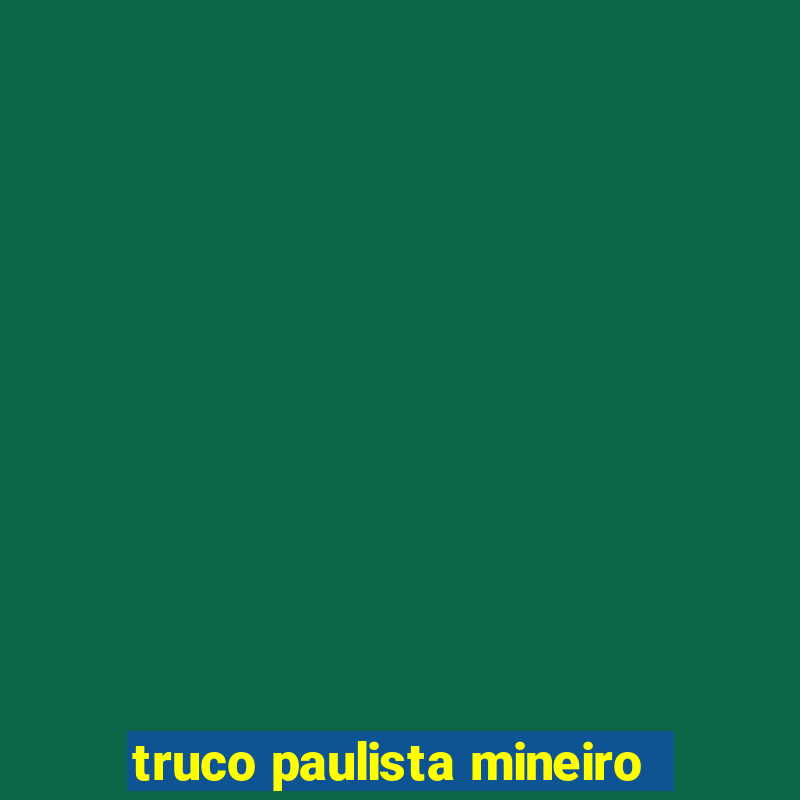 truco paulista mineiro